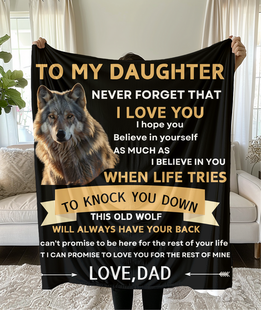 TO MY DAUGHTER-NEVER FORGET [VELVET BLANKET 50X60