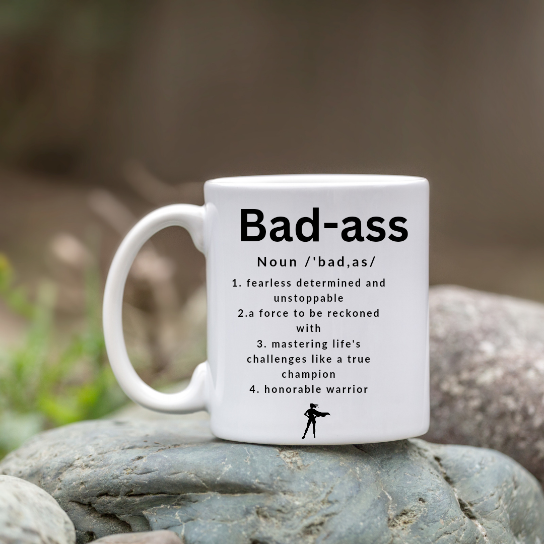 Bad-ass coffee Mug {for women}