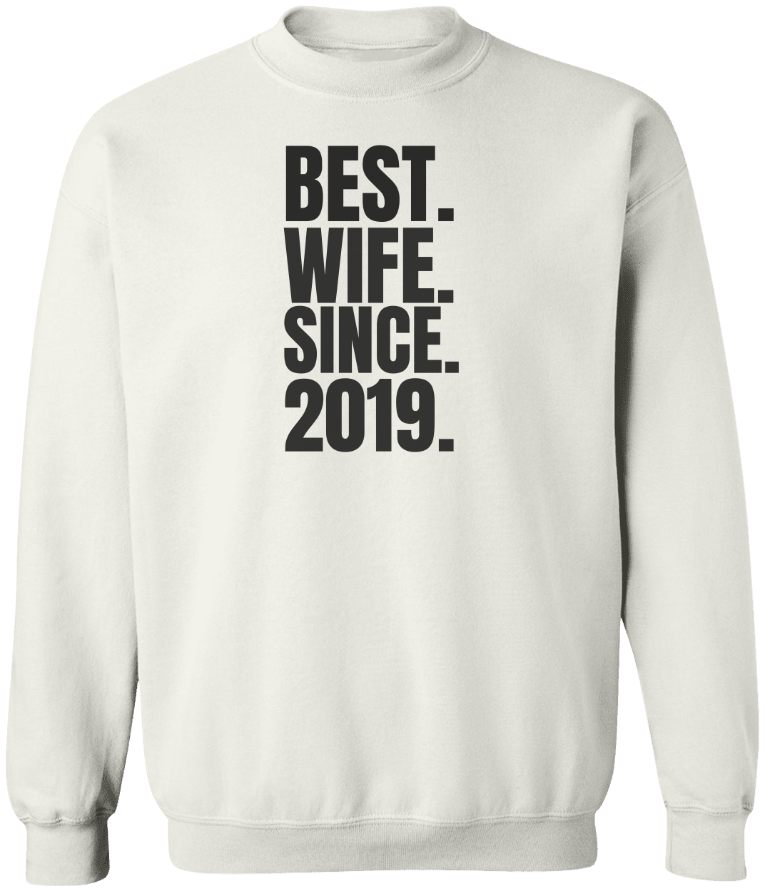Best Wife Since [ Personalized T-Shirt / Sweatshirt]