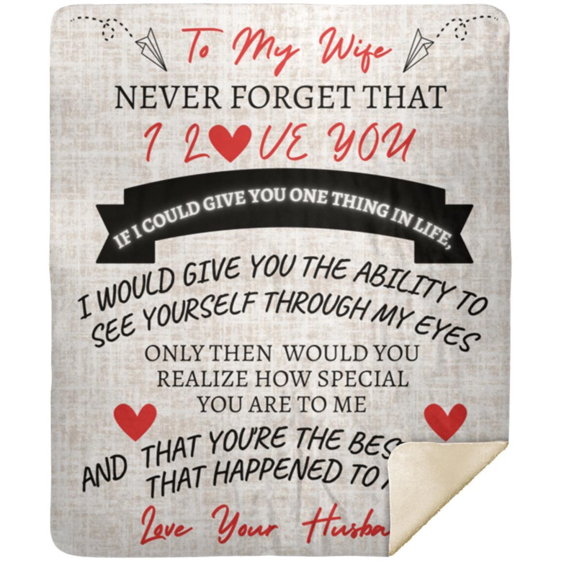 To My Wife ] If I Could Give You One Thing In Life Blanket