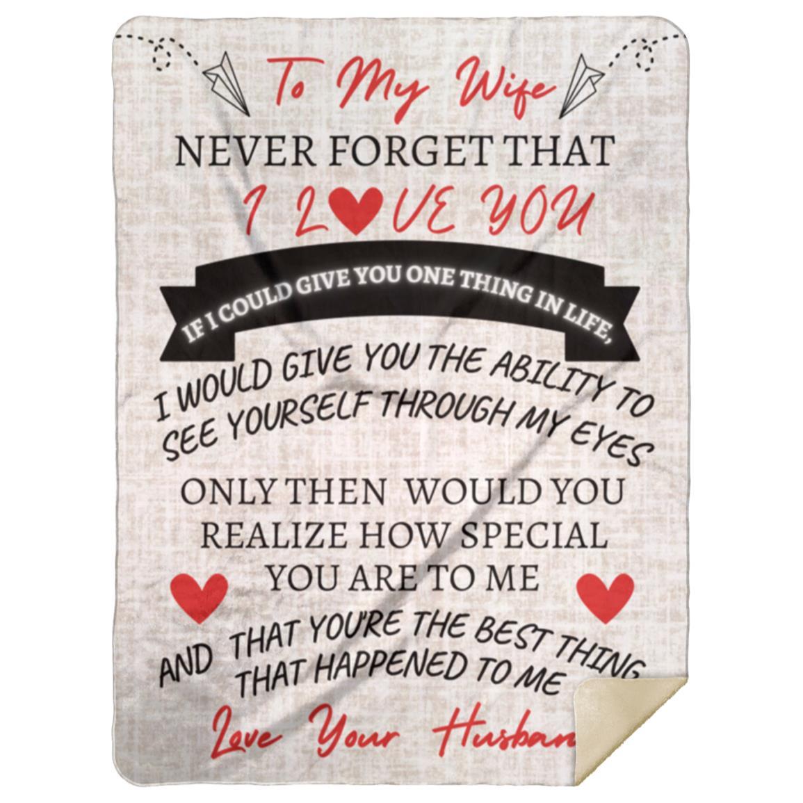 To My Wife ] If I Could Give You One Thing In Life Blanket