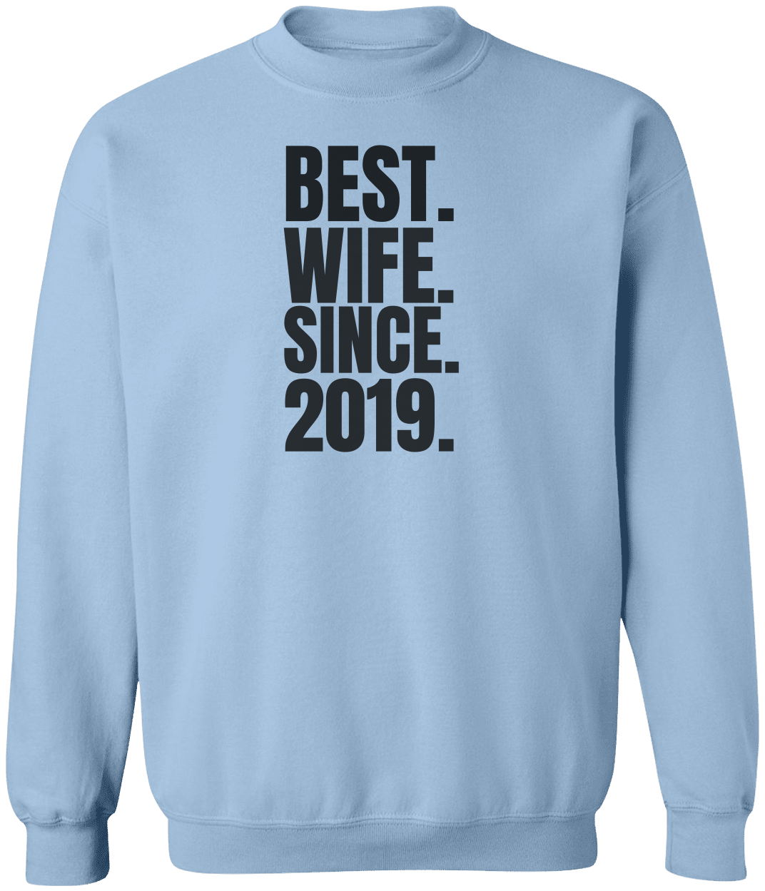 Best Wife Since [ Personalized T-Shirt / Sweatshirt]