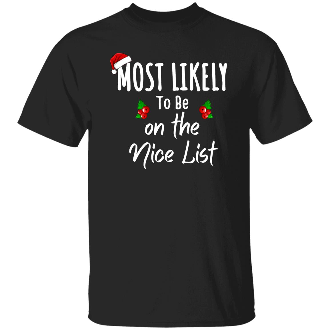 most likelikely to be on the nice list -t-shirt