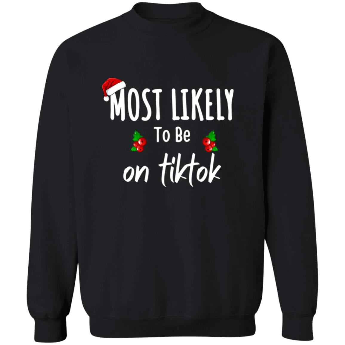 most likely to be on tiktok - sweatshirt