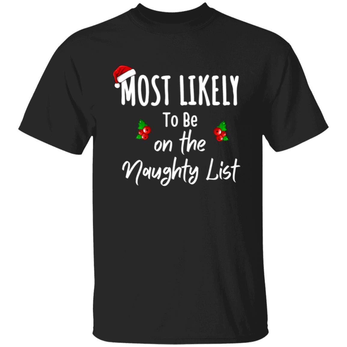 most likely to be on the naughty list - t-shirt