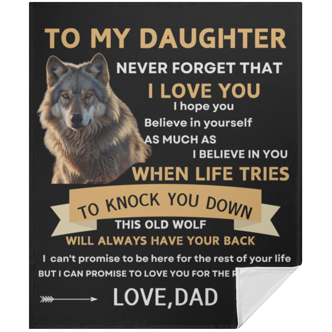 TO MY DAUGHTER-NEVER FORGET [VELVET BLANKET 50X60