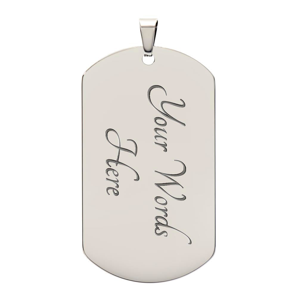 TO MY SON [ ALWAYS REMEMBER  DOG TAG ]