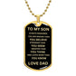 TO MY SON [ ALWAYS REMEMBER  DOG TAG ]