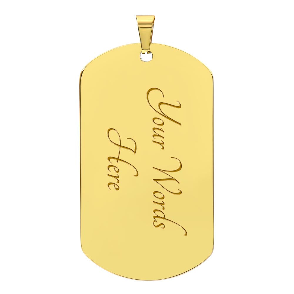 TO MY SON [ ALWAYS REMEMBER  DOG TAG ]